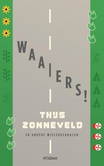 Waaiers! en andere wielerverhalen 9789046820193, Verzenden, Zo goed als nieuw, Thijs Zonneveld