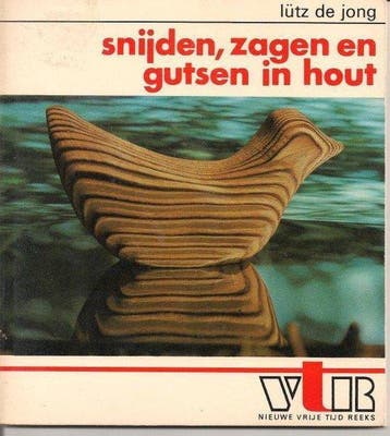 Snijden zagen en gutsen in hout - De Jong, Verzenden, Nieuw