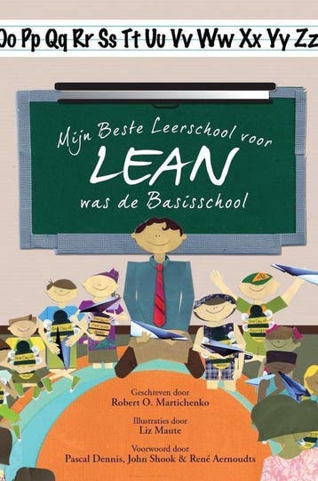 Mijn beste leerschool voor Lean was de basisschool, Boeken, Verzenden, Gelezen, Robert Martichenko