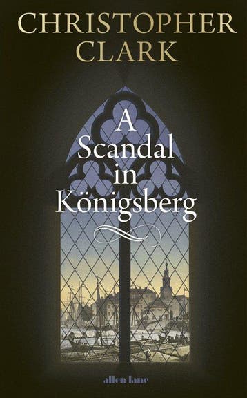 A Scandal in Königsberg 9780241767887 Christopher Clark, Verzenden, Christopher Clark