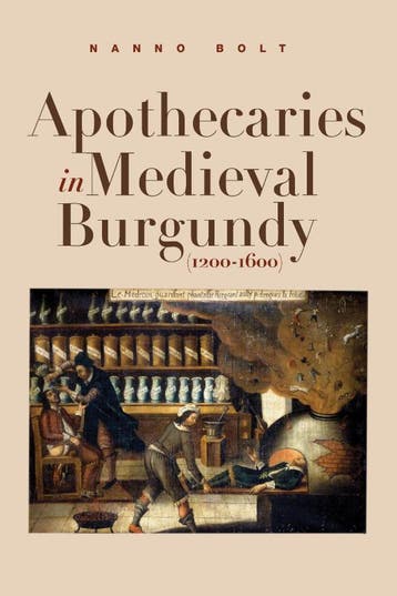 Apothecaries In Medieval Burgundy (1200-1600) | Nanno Bolt, Verzenden, Nanno Bolt