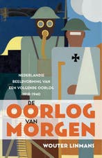 De oorlog van morgen 9789044647877 Wouter Linmans, Verzenden, Zo goed als nieuw, Wouter Linmans
