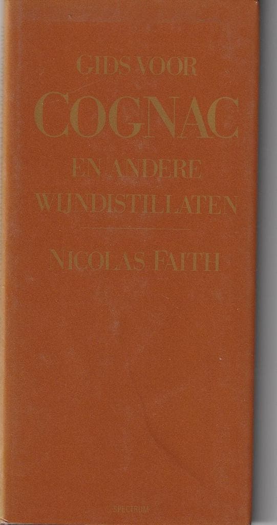 Gids voor cognac andere wyndistillaten 9789027419712 Faith, Boeken, Kookboeken, Gelezen, Verzenden