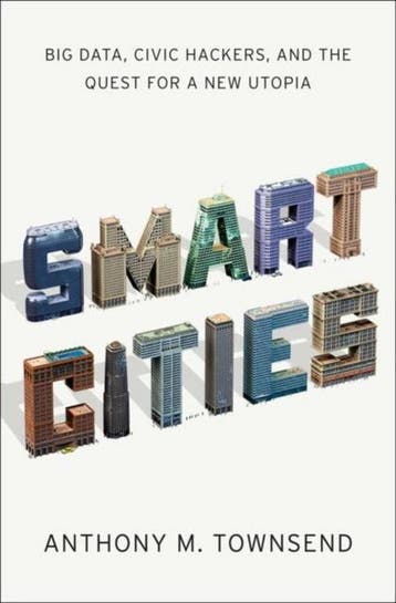 Smart Cities 9780393082876 Anthony M Townsend, Verzenden, Zo goed als nieuw, Anthony M Townsend
