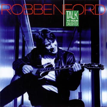 Robben Ford - Talk To Your Daughter, Verzenden, Gebruikt