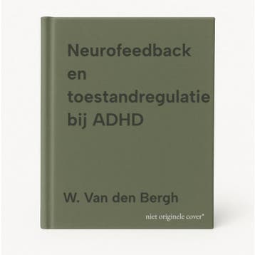 Neurofeedback en toestandregulatie bij ADHD 9789079094011, Verzenden, Gelezen, W. Van den Bergh