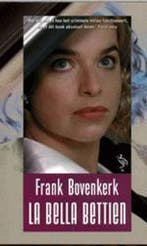 La Bella Bettien 9789057136597 Frank Bovenkerk, Verzenden, Frank Bovenkerk