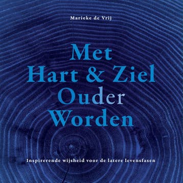 Met hart & ziel ouder worden 9789077326169 Marieke de Vrij, Verzenden, Zo goed als nieuw, Marieke de Vrij