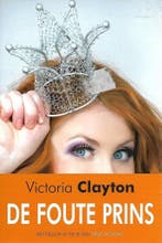 De foute prins 9789044334500 Victoria Clayton, Verzenden, Victoria Clayton