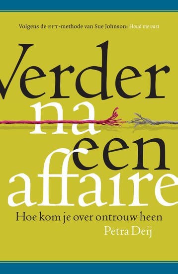 Verder na een affaire 9789021566528 Petra Deij, Verzenden, Petra Deij