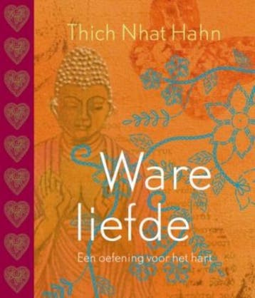 Ware liefde 9789025960308 Thich Nhat Hanh, Boeken, Verzenden, Zo goed als nieuw, Thich Nhat Hanh