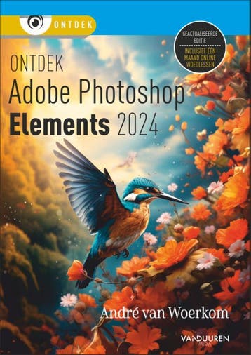 Ontdek Photoshop Elements 2024 / Ontdek 9789463563314, Verzenden, André van Woerkom