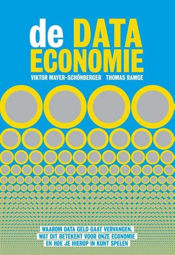 De data-economie 9789492493330 Viktor Mayer-Schönberger, Boeken, Verzenden, Zo goed als nieuw, Viktor Mayer-Schönberger