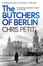 The Butchers of Berlin 9781471161834 Chris Petit, Verzenden, Chris Petit