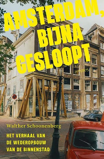 Amsterdam, Bijna Gesloopt | Walther Schoonenberg | Nieuw, Verzenden, Walther Schoonenberg