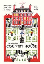 The Story of the Country House 9780300255058 Clive Aslet, Verzenden, Zo goed als nieuw, Clive Aslet