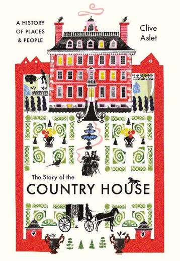 The Story of the Country House 9780300255058 Clive Aslet, Verzenden, Clive Aslet