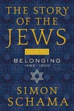 The Story of the Jews, Volume Two: Belonging 9780062339577, Verzenden, Simon Schama
