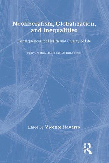 Neoliberalism, Globalization, and Inequalities 9780895033383, Verzenden, Vicente Navarro