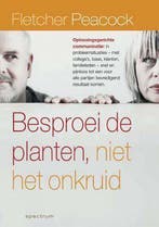 BESPROEI DE PLANTEN NIET HET ONKRUID 9789027476197, Verzenden, F. Peacock