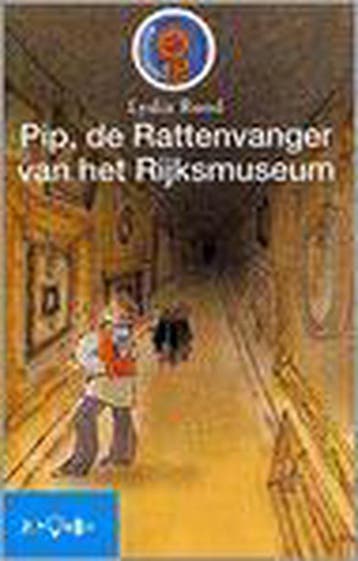 Pip, de rattenvanger van het Rijksmuseum 9789027649294, Verzenden, Gelezen