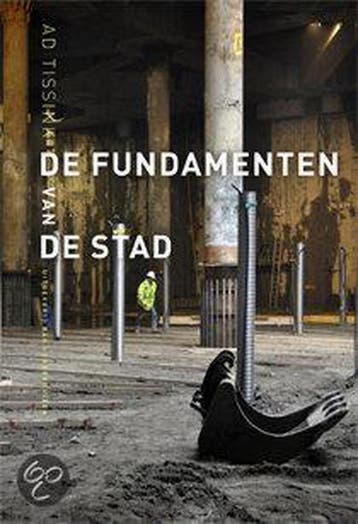 De fundamenten van de stad 9789059372603 Ad Tissink, Verzenden, Zo goed als nieuw, Ad Tissink