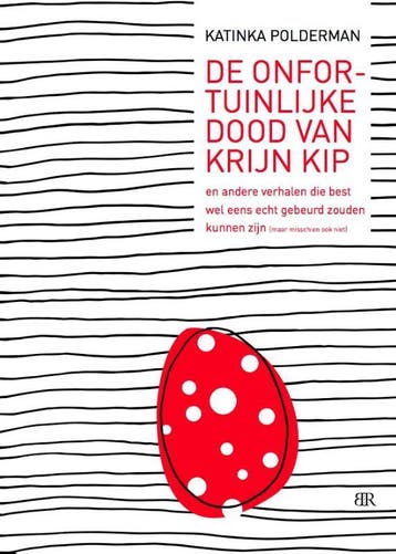 De onfortuinlijke dood van Krijn Kip en andere verhalen die, Verzenden, Gelezen, Katinka Polderman