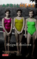 Aprilheks 9789044534894 Majgull Axelsson, Verzenden, Majgull Axelsson