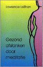 GEZOND AFSLANKEN DOOR MEDITATIE 9789020243093 L. LeShan, Boeken, Verzenden, Gelezen, L. LeShan