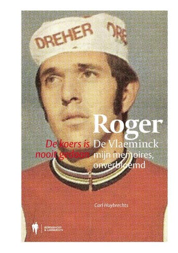 Roger De Vlaeminck 9789089313041 Carl Huybrechts, Verzenden, Zo goed als nieuw, Carl Huybrechts