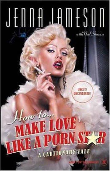 How To Make Love Like A Porn Star 9780060539092, Boeken, Verzenden, Gelezen, Jenna Jameson