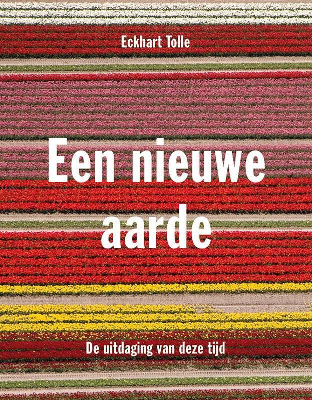 Een nieuwe aarde 9789020210248 Eckhart Tolle, Boeken, Esoterie en Spiritualiteit, Zo goed als nieuw, Verzenden