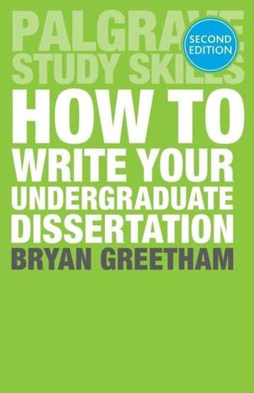 How to Write Your Undergraduate Dissertation 9781137389763, Verzenden, Gelezen, Bryan Greetham