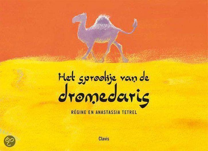 Het sprookje van de dromedaris 9789044800951 R. Tetrel, Livres, Livres pour enfants | 4 ans et plus, Envoi