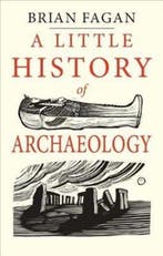 A Little History of Archaeology 9780300224641 Brian Fagan, Verzenden, Brian Fagan