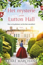 Het mysterie van Lutton Hall 9789402711264 Clare Marchant, Boeken, Verzenden, Gelezen, Clare Marchant