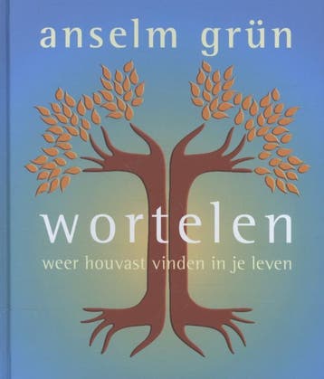 Wortelen 9789025902865 Anselm Grun, Verzenden, Zo goed als nieuw, Anselm Grun