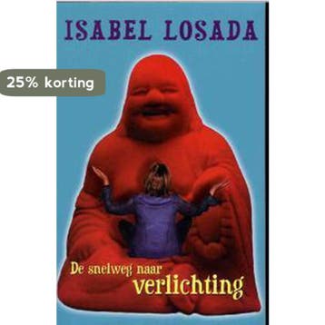 SNELWEG NAAR VERLICHTING 9789022530542 Isabel Losada, Verzenden, Isabel Losada