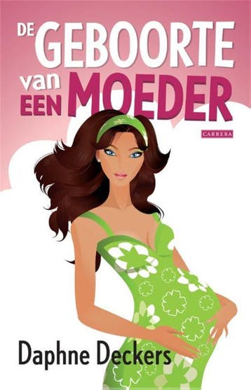 De geboorte van een moeder 9789048814855 Daphne Deckers, Verzenden, Gelezen, Daphne Deckers
