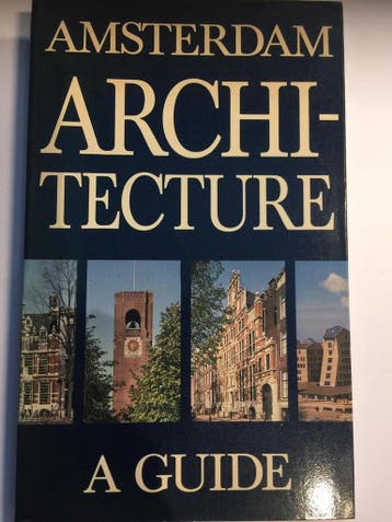 AMSTERDAM ARCHITECTURE A GUIDE 9789068680164 Guus Kemme, Verzenden, Gelezen, Guus Kemme