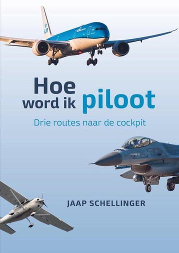 Hoe word ik piloot 9789491838644 Jaap Schellinger, Boeken, Verzenden, Zo goed als nieuw, Jaap Schellinger