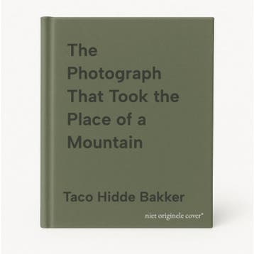 The Photograph That Took the Place of a Mountain, Verzenden, Taco Hidde Bakker