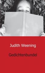 Gedichtenbundel 9789461936615 Judith Weening, Boeken, Verzenden, Zo goed als nieuw, Judith Weening