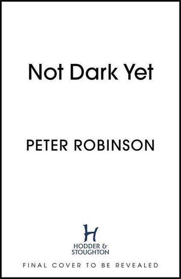 Not Dark Yet 9781529343120 Peter Robinson, Verzenden, Gelezen, Peter Robinson