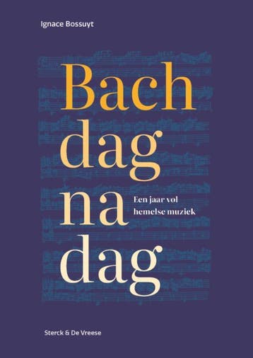 Bach Dag Na Dag | Ignace Bossuyt | Nieuw, Verzenden, Ignace Bossuyt