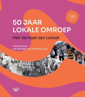 50 jaar lokale omroep 9789464563658 Arjan Snijders, Boeken, Kunst en Cultuur | Dans en Theater, Verzenden, Zo goed als nieuw, Arjan Snijders