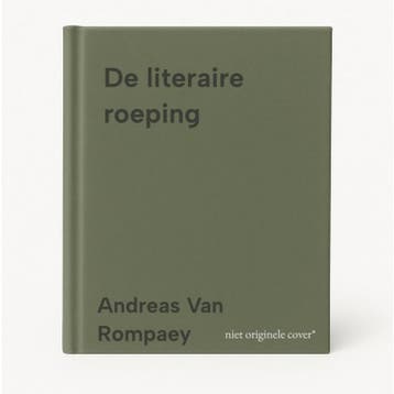 De literaire roeping 9789491545658 Andreas Van Rompaey, Verzenden, Gelezen, Andreas Van Rompaey