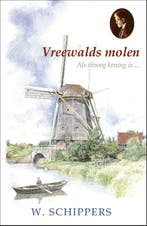 Vreewalds molen 9789461150424 Willem Schippers, Verzenden, Gelezen, Willem Schippers