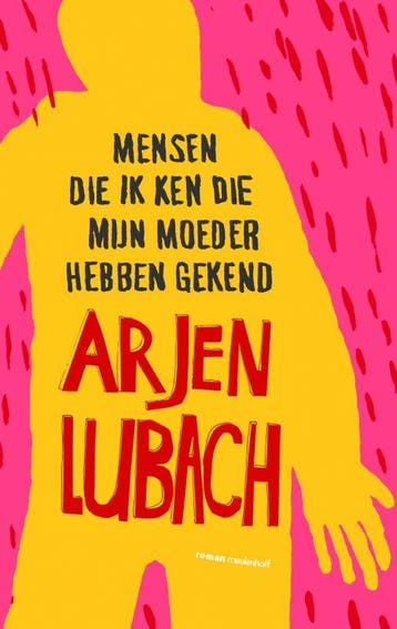 Mensen die ik ken die mijn moeder hebben gekend A. Lubach, Verzenden, A. Lubach