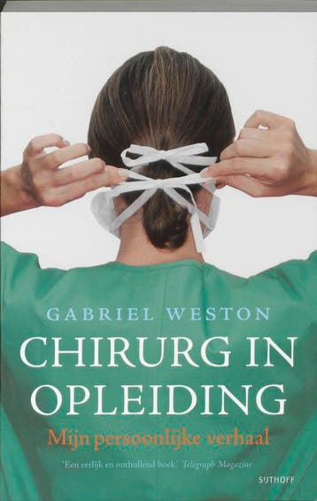 Chirurg in opleiding 9789021801797 G. Weston, Verzenden, Gelezen, G. Weston